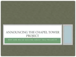 Announcing the Chapel tower project