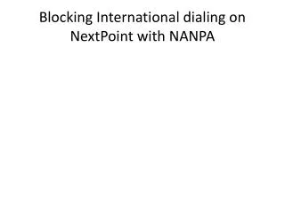 Blocking International dialing on NextPoint with NANPA
