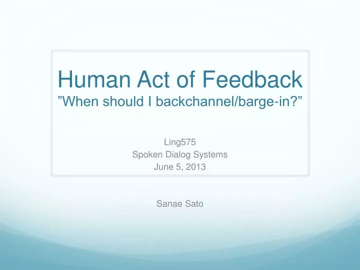 human act of feedback when should i backchannel barge in