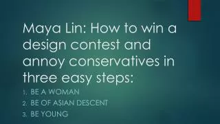 Maya Lin: How to win a design contest and annoy conservatives in three easy steps: