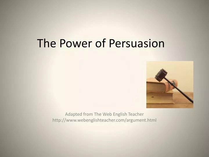 the power of persuasion