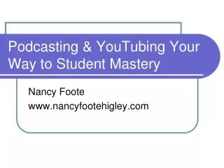 Podcasting &amp; YouTubing Your Way to Student Mastery