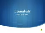 Cannibals Saad Alshibani - slide 1