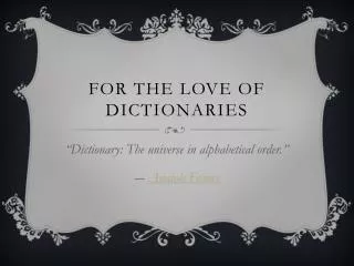 For the love of dictionaries