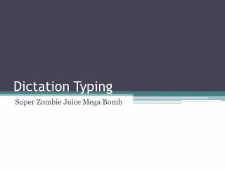 Dictation Typing