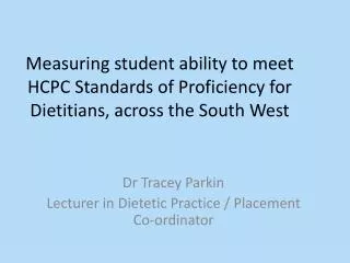 Dr Tracey Parkin Lecturer in Dietetic Practice / Placement Co-ordinator