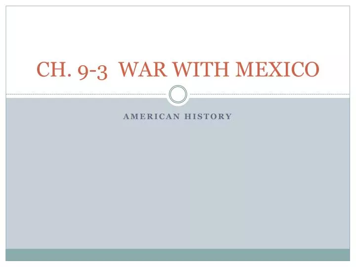 ch 9 3 war with mexico