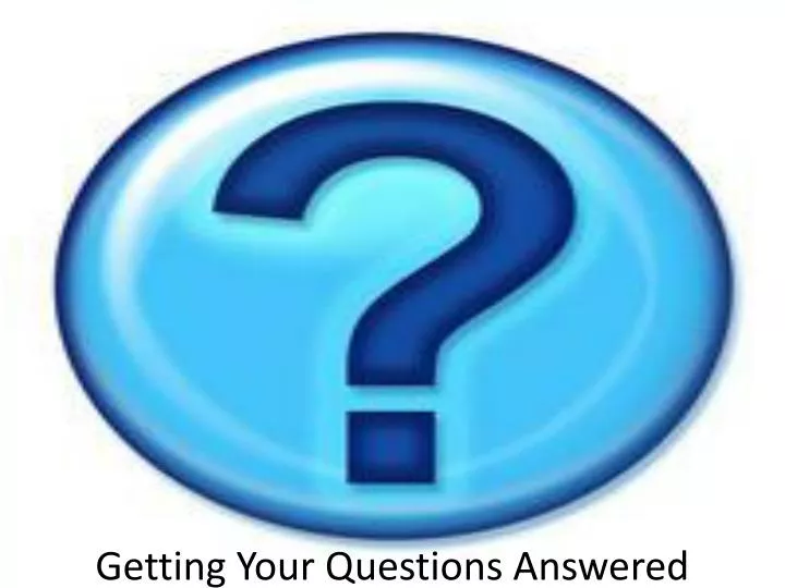 getting your questions answered