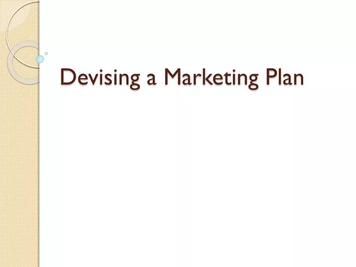devising a marketing plan
