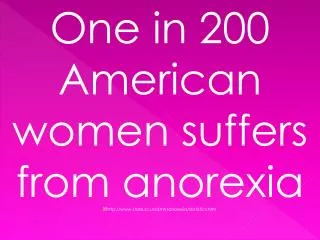 One in 200 American women suffers from anorexia