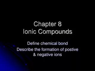 Chapter 8 Ionic Compounds