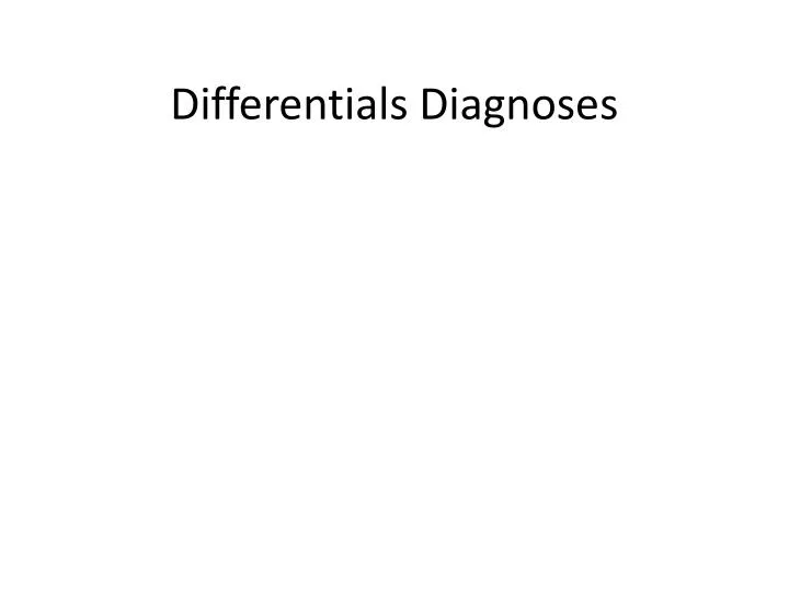 differentials diagnoses