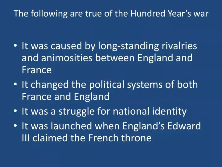 the following are true of the hundred year s war