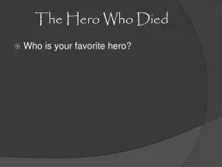 The Hero Who Died