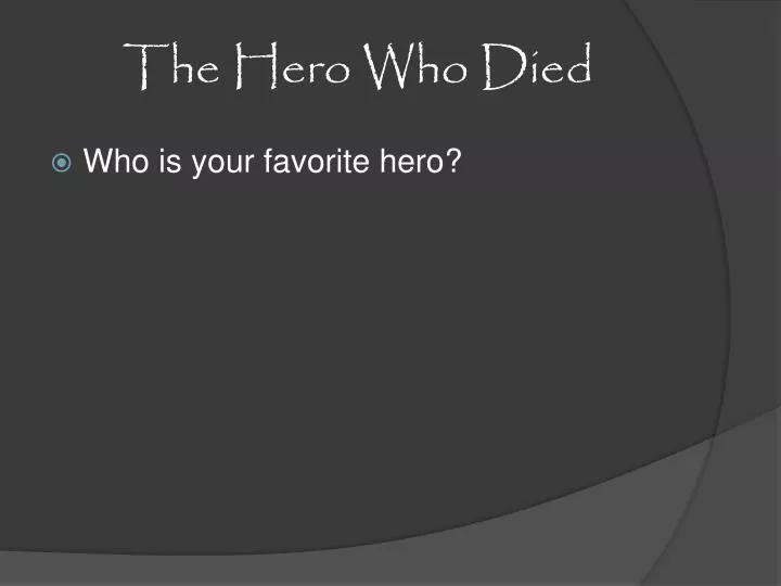 the hero who died