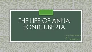 THE LIFE OF ANNA FONTCUBERTA