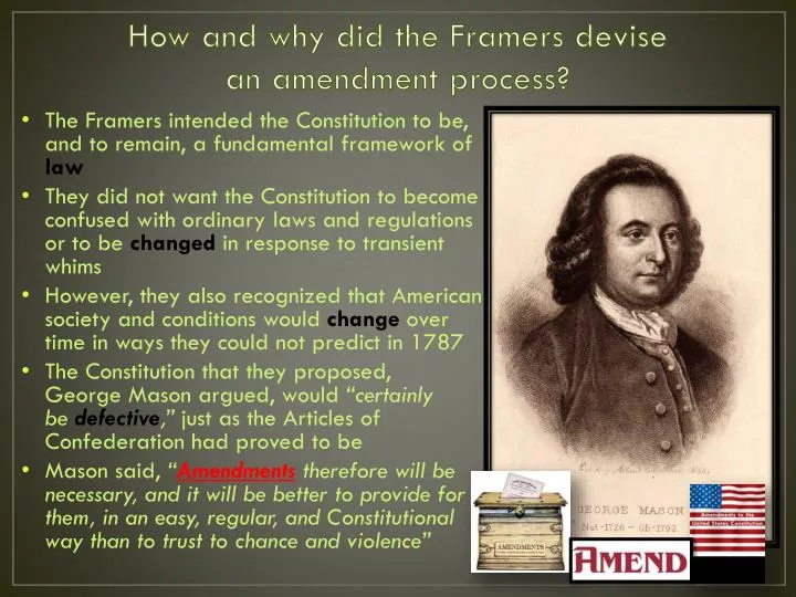 how and why did the framers devise an amendment process