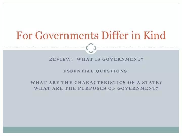 for governments differ in kind