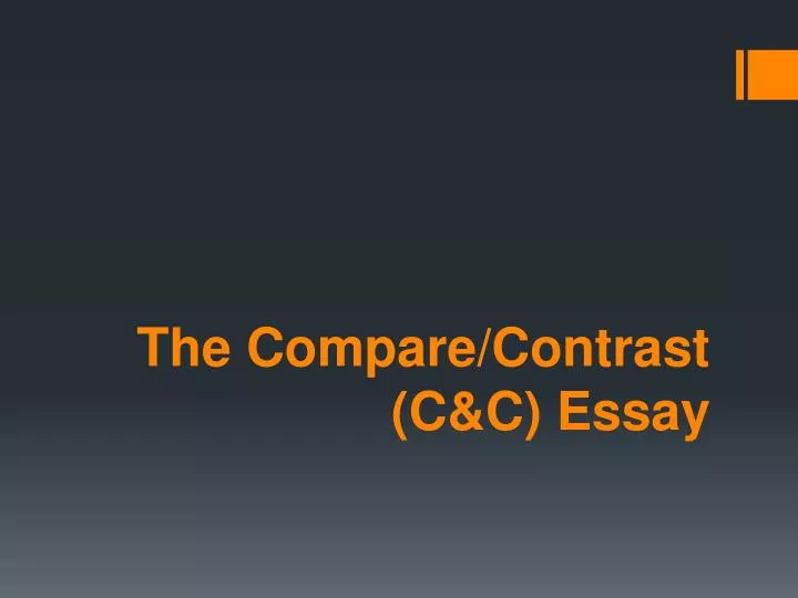 the compare contrast c c essay