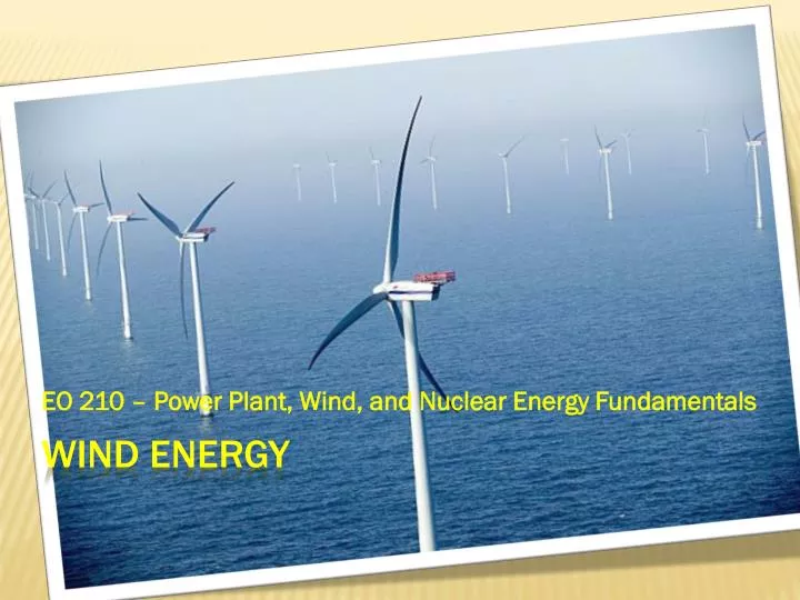 eo 210 power plant wind and nuclear energy fundamentals