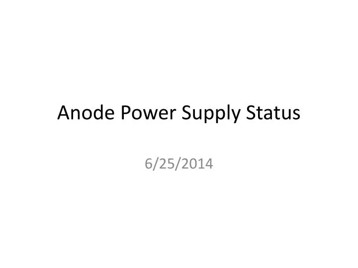 anode power supply status
