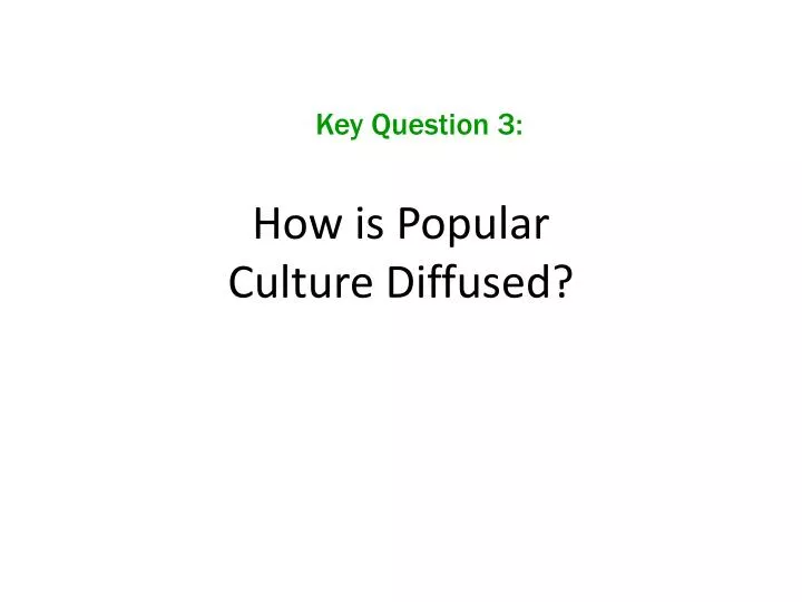 how is popular culture diffused