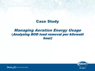 Case Study Managing Aeration Energy Usage ( Analyzing BOD load removal per kilowatt hour)