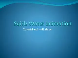 Sqirlz Water animation