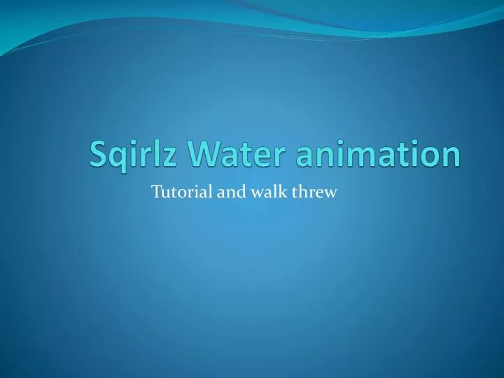 sqirlz water animation