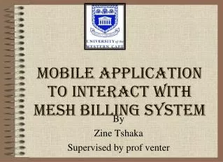 Mobile application to interact with mesh billing system