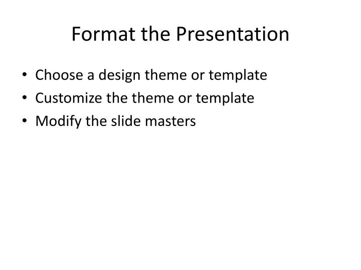 format the presentation