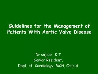 Guidelines for the Management of Patients With Aortic Valve Disease