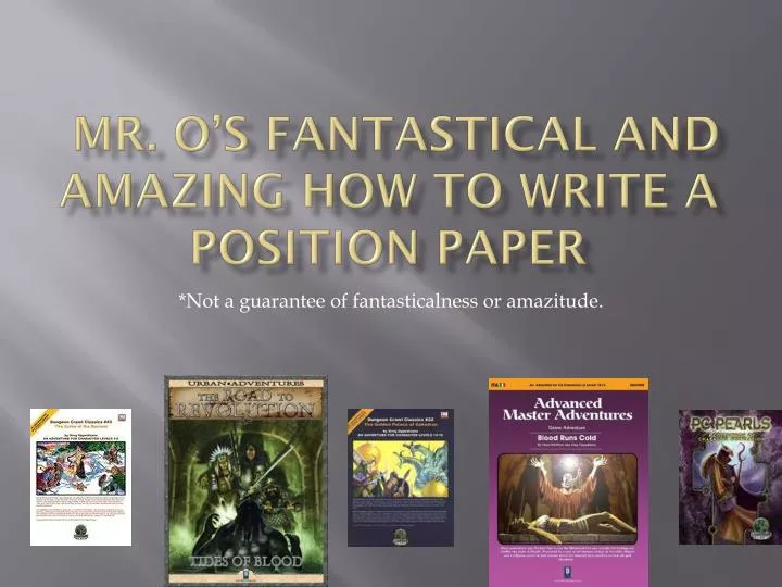 mr o s fantastical and amazing how to write a position paper