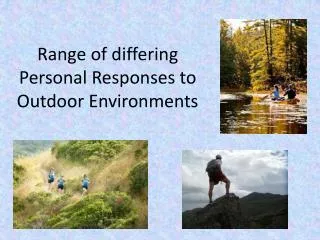 Range of differing Personal R esponses to Outdoor Environments