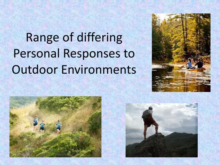 range of differing personal r esponses to outdoor environments