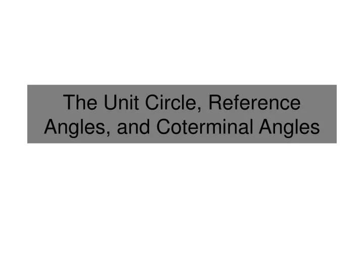 the unit circle reference angles and coterminal angles
