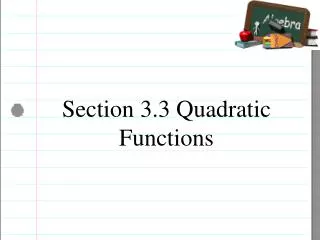 Section 3.3 Quadratic Functions