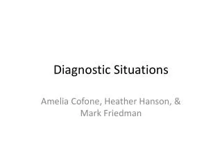 Diagnostic Situations