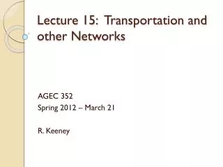 Lecture 15: 	Transportation and other Networks