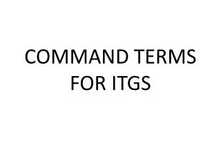 COMMAND TERMS FOR ITGS