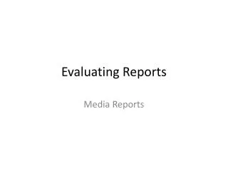 Evaluating Reports