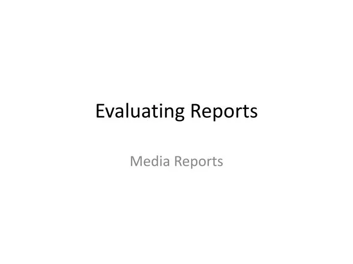 evaluating reports