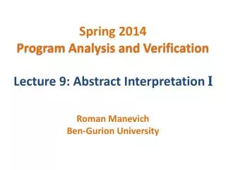 Spring 2014 Program Analysis and Verification Lecture 9: Abstract Interpretation I