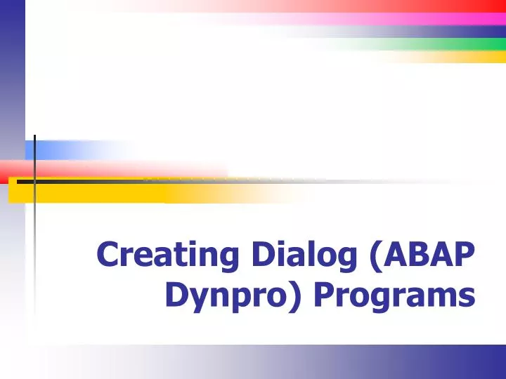 creating dialog abap dynpro programs