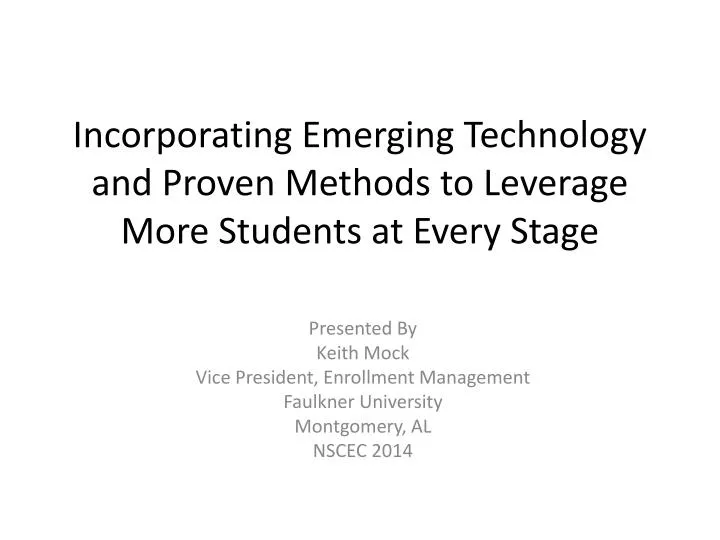 incorporating emerging technology and proven methods to leverage more students at every stage