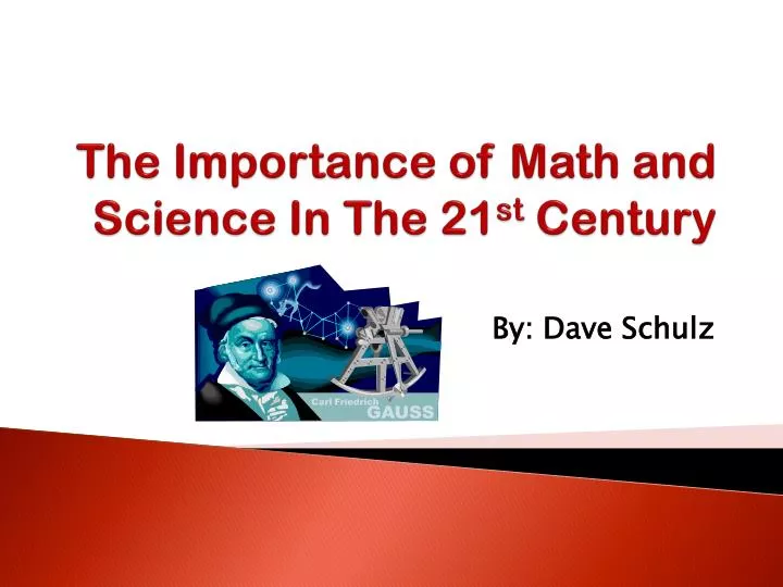 the importance of math and science in the 21 st century