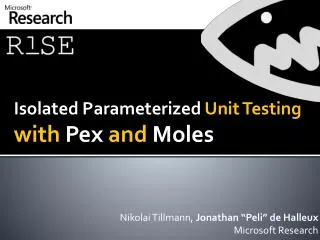 Isolated Parameterized Unit Testing with Pex and Moles