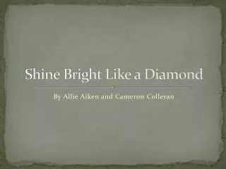 Shine Bright Like a Diamond