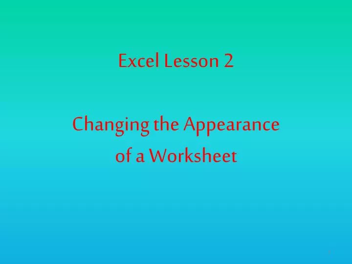 excel lesson 2 changing the appearance of a worksheet