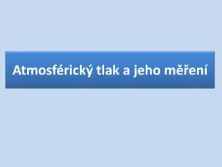 atmosf rick tlak a jeho m en